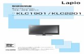 地上デジタルハイビジョン 型 液晶テレビ KLC1901 / KLC2201取扱説明書 地上デジタルハイビジョン このたびはLapio液晶テレビをお買い上げいただきまして、