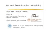 Corso di Percezione Robotica (PRo) Prof.ssaCecilia Laschididawiki.cli.di.unipi.it/lib/exe/fetch.php/pro/lezione_a... · 2007. 6. 27. · Programma del Corso di PRo • Modulo B. Fondamenti