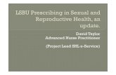 David Taylor Advanced Nurse Practitioner (Project Lead SHL ......David Taylor Subject Prescribing in sexual and reproductive health - David Taylor Keywords prescribing,sexual and reproductive