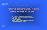 ASPHALT SOLIDIFICATION THEORYpetersenasphaltconference.org/download/Pauli no 2 Asphalt... · 2009. 3. 4. · ASPHALT SOLIDIFICATION THEORY Troy Pauli, Appy Beemer, and Julie Miller