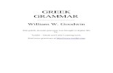 Greek Grammar - Bible TranslationGREEK GRAMMAR _____ William W. Goodwin This public domain grammar was brought to digital life by: Textkit – Greek and Latin Learning tools Find more