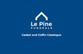Casket and Coffin Catalogue - Le Pine Funerals...8 Tell their story. We understand that every person has their own story to tell, the story of a journey, the stories of what made them