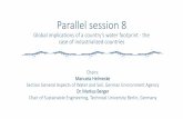Parallel session 8 - Umweltbundesamt...Parallel session 8 Global implications of a country’s water footprint - the case of industrialized countries Chairs: Manuela Helmecke Section