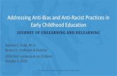 Addressing Anti-Bias and Anti-Racist Practices in Early ... · to thrive and reach their potential. This requires removing obstacles such as poverty, racism, discrimination, and their