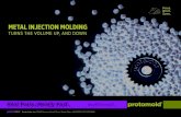 METAL INJECTION MOLDING · 2014. 7. 18. · Metal injection molding (MIM) is a manufacturing process that can produce intricate geometries in metal parts, traditionally in larger