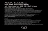 AVMA Guidelines for the Euthanasia of Animals: 2013 Edition · PDF file 2017. 9. 7. · AVMA Guidelines for the Euthanasia of Animals: 2013 Edition 5. I1. PREFACE. Animal issues are