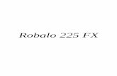 Robalo 225 FXforum.robalo.com/publications/PartsGuides/2006/R225FX.pdfNot Pictured RA1206 8 FT. FIBERGLASS ANTENNA (Option: VHF Radio) 1 EA Not Pictured U13780-01 SAFETY ORANGE SYMBOL