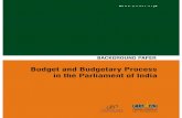 Budget and Budgetary Process in the Parliament of India ......implement the budget for themselves. In the case of India, where parliamentary democracy is ingrained in the practices