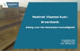 Meetnet Vlaamse Kust- BroersbankMiddelkerke, Westende, Wenduine) •zware stormvloed Sinterklaasstorm (december 2013) + kleinere stormen die zandverlies veroorzaken Suppleties dienen