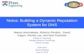 Notos: Building a Dynamic Reputation System for DNS11/4/09 ONR MURI Review 16 Tech Transfer •Damballa is actively evaluating Notos •ISPs are interested in having us extend this