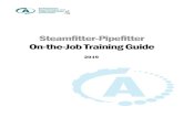 Steamfitter-Pipefitter On-the-Job Training Guide...4 On-the-Job Training Guide – Steamfitter-Pipefitter - 2019 It is the employer’s or journeyperson’s responsibility to supervise