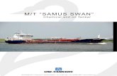 M/T “SAMUS SWAN” - Uni-TankersM/T “SAMUS SWAN” Type of vessel: Tanker for oil and chemicals, Type-2 (Oil Tanker EPS, Chemical Tanker EPS. Unrestricted navigation) NS (TOB/SC2-3)