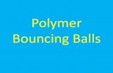 Polymer Bouncing Balls...MAKE One BOUNCY BALL •Materials •½ c. water •½ t. borax (a laundry booster; can be found at Walmart and most grocery stores) •2 T. school glue •food