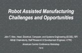 Robot Assisted Manufacturing Challenges and Opportunities · 2019. 7. 9. · Robot Assisted Manufacturing Challenges and Opportunities John T. Wen, Head, Electrical, Computer, and