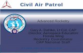 Civil Air Patrol · 2018. 8. 23. · Rocketry Categories • Low Power: D and below (CAP Rocketry Stages 2 & 3) • Mid Power: E-G (CAP Rocketry Stage 4) • High Power: H and above