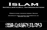 Islam · 2019. 4. 9. · Islam Intellektuell Introduktion Författare: Ahmad Abdel- Ghani Översatt och något omarbetad av: Sayed Jalabi