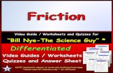 Video Guide / Worksheets and Quizzes for “Bill Nye-The ......“Bill Nye-The Science Guy” * Video Guides / Worksheets Quizzes and Answer Sheet NOTE: Download is subject to terms