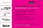 Thomafluid iii...THOMAFLUID® III - 2015 Tubing Olive Connectors (I-Ø: 3 - 25 mm) 3 - 19 • made of HDPE, PA, PBT, POM, PP, PP glass fibre reinforced, PTFE, PVDF, TPX • barb unions,