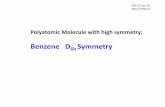 Benzene D6h Symmetry - Montana State University · 2 The x transition dipole integral, ∫Ψ 1 * Ψ. 2. dτ ∞ −∞ x. The word "totally symmetric" refers to a function that ALWAYS