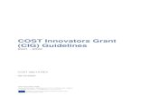 COST Innovators Grant (CIG) Guidelines · CIG Committee constitution Evaluation Report (feedback to the proposers) ... The Committee of Senior Officials of the COST Association (CSO)