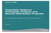 Champlain Regional Orthopedic Program and Service Distribution Proposal · 2020. 2. 7. · Champlain Regional Orthopedic Program Model ... primarily focused on total joint replacements.