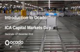 Introduction to Ocado ICA Capital Markets Day...4 • Online only and 100% home delivery • ~$2bn sales, growing ~12% in FY16/17 • Profitable, with ~6% EBITDA margin • 645,000
