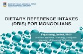 DIETARY REFERENCE INTAKES (DRIS) FOR MONGOLIANS 2020. 11. 11.¢  DRIs ¢â‚¬¢ Based on evidence: National