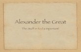 Alexander the Great - Wasson's Websitemrwasson.weebly.com/uploads/8/3/6/7/8367693/alexander.pdf · 2020. 1. 31. · Alexander's conquests created a legend that would provide the standard