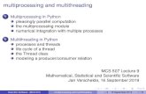 multiprocessing and multithreadinghomepages.math.uic.edu/~jan/mcs507/parallel.pdfthe multiprocessing module (if sufﬁcient memory available); or depend on multithreaded libaries that