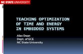 TEACHING OPTIMIZATION OF TIME AND ENERGY IN ... WESE 2010...TEACHING OPTIMIZATION OF TIME AND ENERGY IN EMBEDDED SYSTEMS Alex Dean Dept. of ECE NC State University