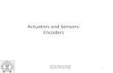 Actuators and Sensors: Encoders - IIT Bombayramesh/courses/ME423/Encoders.pdfActuators and Sensors: Encoders 1 ME 423: Machine Design Instructor: RameshSingh Sensors •Optical encoders