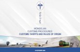 MONGOLIAN CUSTOMS PROCEDURES: CUSTOMS TARIFFS AND …4-2... · 2020. 10. 28. · Customs import/export procedures are governed by two main laws in Mongolia —the 2008 Customs Law,