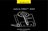 Jabra PRO™ 920/media/Product Documentation/Jabra... · 2015. 4. 13. · JABRA PRO 920 1. BIENVENUE Merci d’avoir acheté le nouveau micro-casque Jabra PRO 920. Nous sommes certains