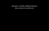 Acer LCD-Monitor ... Acer LCD-Monitor Benutzerhandbuch Changes may be made periodically to the information in this publication without obligation to notify any person of such revisions
