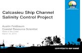 Calcasieu Ship Channel Salinity Control Projectcoastal.la.gov/wp-content/uploads/2014/05/Feldbaum_SOC_CalcasieuSalinity.pdfCSC Salinity Control • Control salinity intrusion through