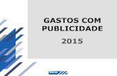 GASTOS COM PUBLICIDADE 2015 - Microsoft...Must Eventos e Desenvolvimento Ltda. 59.025.437/0001-22 NATUREZA DOS SERVIÇOS: COMUNICAÇÃO SOCIAL PERÍODO: JANEIRO A DEZEMBRO/2015 R$