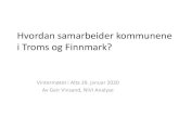 Hvordan samarbeider kommunene i Troms og Finnmark?...2020/01/29  · 22 KAD-senger Midt-Troms Senja, Sørreisa, Dyrøy 23 Samfunnsmedisinsk avdeling Midt-Troms Senja, Sørreisa, Dyrøy