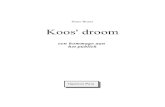 Hans Brans Koos' droom - KPNhome.planet.nl/~hbrans/assets/hans-brans,-koos-droom,-nl.pdf · 2019. 9. 16. · Vrouw1 (flui sterend) Sssst. Denk aan de deur. (klap van een deur) Man1