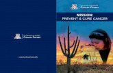 MISSION: PREVENT & CURE CANCERTHE UNIVERSITY OF ARIZONA CANCER CENTER IS THE ONLY NATIONAL CANCER INSTITUTE-DESIGNATED COMPREHENSIVE CANCER CENTER HEADQUARTERED IN THE STATE OF ARIZONA.