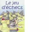 Le jeu d’échecs - Messaggerie Ce manuel est le fruit de la collaboration entre un Maître International du jeu d’échecs et une institutrice et il a pour but d’initier aux échecs