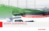 CLASSIMAT 5 - Uster Technologies ... USTER® CLASSIMAT 5 – transforming the industry The USTER® CLASSIMAT has an impressive pedigree. For spinning mills, quality management started