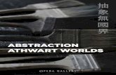 ABSTRACTION ATHWART WORLDS - Opera Gallery · 2020. 2. 21. · journeys of the soul where places of origin do not matter, but where marvels lie in the adventure itself. With Abstraction