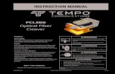 Optical Fiber Cleaver ... INSTRUCTION MANUAL Preface Description The Tempo Communications FCL200 Optical Fiber Cleaver is intended to precisely cleave the fiber optic cables and automatically