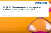 CQC Radiology reveiw: where are we now? - Royal College of … · 2019. 5. 24. · CQC Radiology review: where are we now? 5 How has the RCR responded? Reporting framework The RCR
