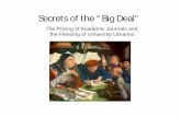 Secrets of the Big Deal - UCSB Library...Bargaining and Big Deals • Commercial publishers maintain the fiction that contract prices are rigidly tied to current prices of the stuff