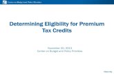 Determining Eligibility for Premium Tax Credits · 2014. 3. 27. · Determining Eligibility for Premium Tax Credits November 20, 2013 Center on Budget and Policy Priorities. Center