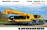 Mobile crane LTM 1050-3 · 2021. 1. 25. · LTM 1050-3.1 3 The Liebherr LTM 1050-3.1 mobile crane is characterised by its long telescopic boom, strong lifting ca - pacities, exceptional