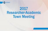 2017 Researcher-Academic Town Meeting Presentation...•Best patient/family care and outcomes (Bressmann & Eriks-Brophy, 2012; Hill et al., 2010, 2012; Kristofferzon et al., 2012;
