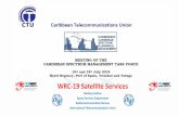WRC-19 Satellite Services - ctu.intSatellite issues (WRC-19 agenda items 1.4, 1.5, 1.6 & 7) Satellite Regulatory issues Consider results of studies on review, and possible revision