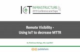 Remote Visibility - Using IoT to decrease MTTR · Source: Garfinkel, J. (2018). Gartner Says the Future of IT Infrastructure Is Always On, Always Available, Everywhere. Retrieved